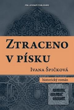 Kniha: Ztraceno v písku - Ivana Špičková