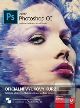 Kniha: Adobe Photoshop CC - Oficiální výukový kurz + DVD - Andrew Faulkner; Conrad Chavez