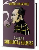 Kniha: Z archívu Sherlocka Holmese - Arthur Conan Doyle