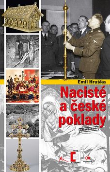 Kniha: Nacisté a české poklady - Emil Hruška