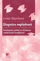 Kniha: Diagnóza neplodnost - Sociologický pohled na zkušenost nedobrovolné bezdětnosti - Lenka Slepičková