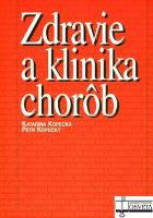 Kniha: Zdravie a klinika chorôb - Katarína Kopecká; Petr Kopecký