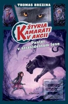 Kniha: Štyria kamaráti v akcii: Panter v strašidelnom lese - Štyria kamaráti v akcii 3 - Thomas C. Brezina