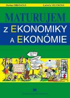 Kniha: Maturujem z ekonomiky a ekonómie - Darina Orbánová, Ľudmila Velichová