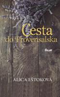 Kniha: Cesta do Provensalska - Alica Eštoková