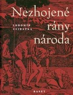 Kniha: Nezhojené rány národa - Lubomír Vejražka
