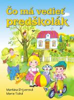 Kniha: Čo má vedieť predškolák - Marie Tichá, Martina Drijverová