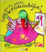 Kniha: Někdy příště, krokodýle! - Annie Kubler