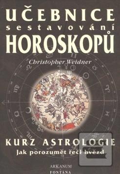 Kniha: Učebnice sestavování horoskopů - Kurz astrologie - Christopher A. Weidner