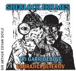 Médium CD: Sherlock Holmes Tři Garridebové, Umírající detektiv - obsahuje 2 CD - Arthur Conan Doyle