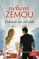 Kniha: Medzi nebom a zemou 3: Čakanie na zázrak - Stacey Kade