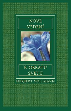 Kniha: Nové vědění k obratu světů - Herbert Vollmann