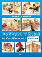 Kniha: Rozruch v škole na Kavuličovej ulici - Gabriela Futová