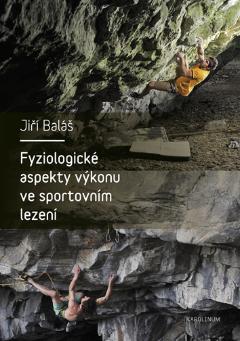 Kniha: Fyziologické aspekty výkonu ve sportovním lezení - Jiří Baláš