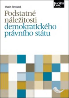 Kniha: Podstatné náležitosti demokratického právního státu - Maxim Tomoszek