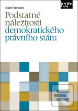 Kniha: Podstatné náležitosti demokratického právního státu - Maxim Tomoszek