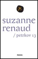 Kniha: Suzanne Renaud - Petrkov 13 - Lucie Tučková
