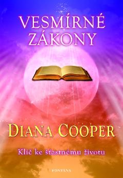 Kniha: Vesmírné zákony - Klíč ke šťastnému životu - Diana Cooper