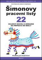 Kniha: Šimonovy pracovní listy 22 - Celkový rozvoj s důrazem na přípravu do školy - Eva Štanclová, Renata Frančíková