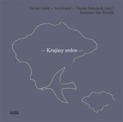 Kniha: Krajiny srdce - Václav Cílek; Ivo Dostál; Václav Štěpánek