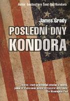 Kniha: Poslední dny Kondora - Román o amerických tajných službách s Kondorem v hlavní roli - James Grady