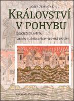 Kniha: Království v pohybu - Kolonizace, města, stříbro v závěru přemyslovské epochy - Josef Žemlička