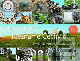 Kniha: Neznámé Čechy 6 - Posvátná místa východních Čech - Václav Vokolek