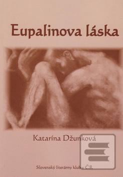 Kniha: Eupalinova láska - Katarína Džunková