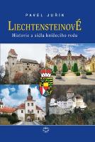 Kniha: Liechtensteinové - Historie a sídla knížecího rodu - Pavel Juřík