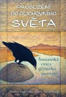 Kniha: Probuzení do duchovního světa - Šamanská cesta přímého poznání - Hank Wesselman