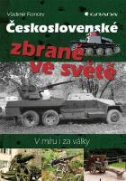Kniha: Československé zbraně ve světě - V míru i za války - Vladimír Francev