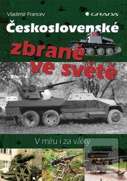 Kniha: Československé zbraně ve světě - V míru i za války - Vladimír Francev