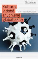 Kniha: KULTURA V DOBĚ ZRYCHLENÉ GLOBALIZACE