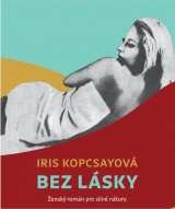 Kniha: Bez lásky - Iris Kopcsayová