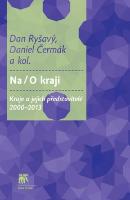 Kniha: Na/O kraji - Kraje a jejich představitelé 2000–2013 - Dan Ryšavý; Daniel Čermák