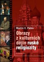 Kniha: Obrazy z kulturních dějin ruské religiozity - Martin C. Putna