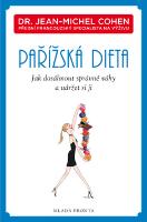 Kniha: Pařížská dieta - Jak dosáhnout správné váhy a udržet si jí - Jean-Michel Cohen, Dr.