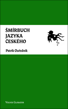 Kniha: Šmírbuch jazyka českého - Slovník nekonvenční češtiny 1945-1989 - Patrik Ouředník