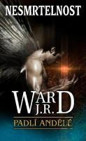 Kniha: Nesmrtelnost - Padlí andělé 6 - J. R. Ward