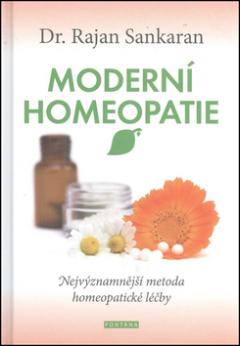 Kniha: Moderní homeopatie - Nejvýznamnější metoda homeopatické léčby - Rajan Sankaran