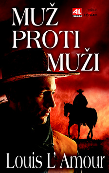 Kniha: Muž proti muži - Louis L´Amour