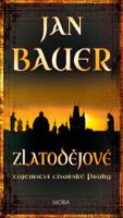 Kniha: Zlatodějové - Tajemství císařské Prahy - Jan Bauer