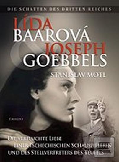 Kniha: Lída Baarová und Joseph Goebbels - Stanislav Motl