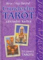 Kniha: Crowleyho tarot základní kniha - Učebnice tarotu -  Akron, Hajo Banzhaf