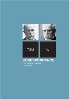 Kniha: Korespondence - T.G. Masaryk - Slované, svazek jižní Slované - Tomáš Garrigue Masaryk