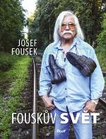 Kniha: Fouskův svět - životopisné kapitoly - Josef Fousek