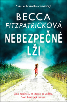 Kniha: Nebezpečné lži - Ona není tou, za kterou se vydává. A on bude její zkázou. - 1. vydanie - Becca Fitzpatricková