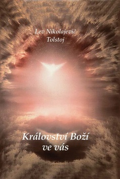 Kniha: Království Boží ve vás - Lev Nikolajevič Tolstoj