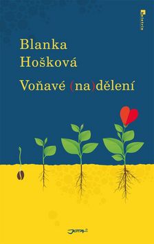Kniha: Voňavé (na)dělení - Blanka Hošková