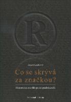 Kniha: Co se skrývá za značkou? - Historická encyklopedie podnikatelů - Jana Geršlová